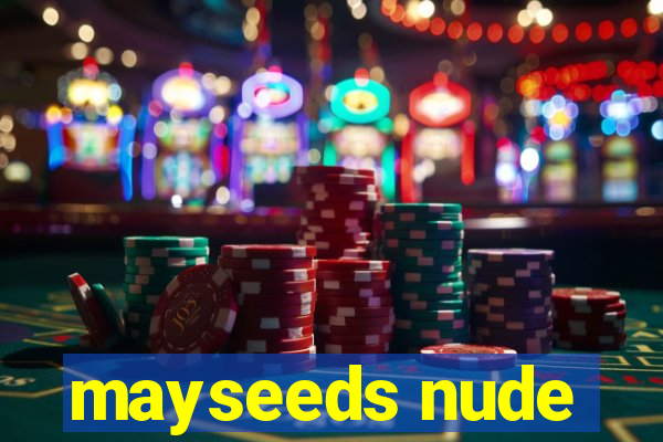 mayseeds nude